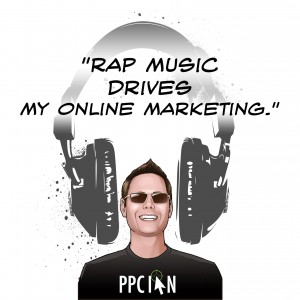 Rap music drives my online marketing.