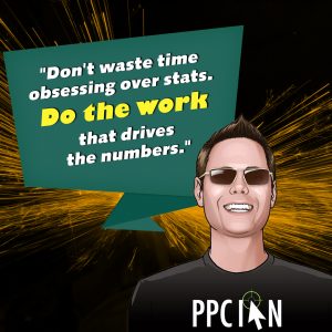 Don't waste time obsessing over stats. Do the work that drives the numbers.